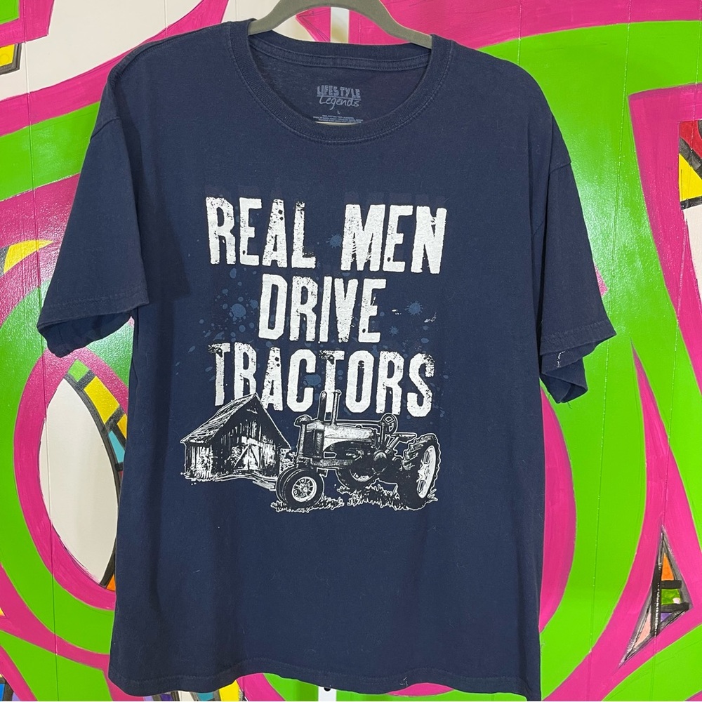 Lifestyle Legends, Real Men Drive Tractors T-Shirt. Size Large. Good used cond!